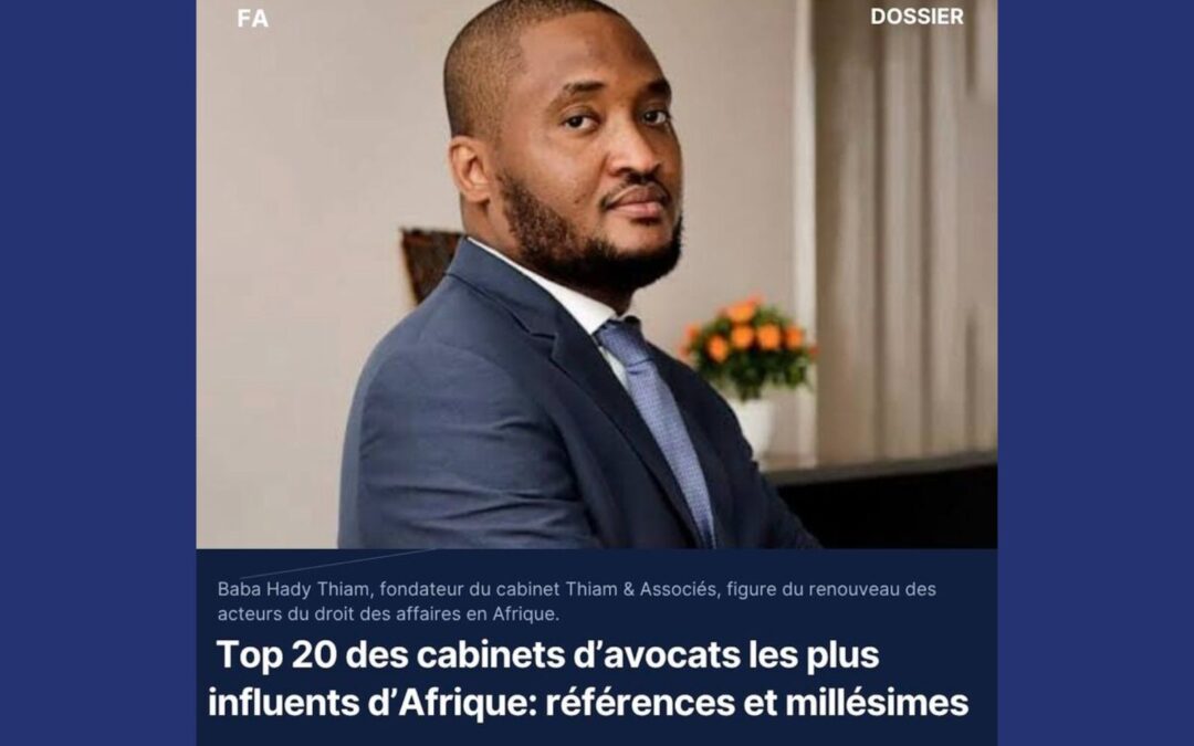 Une de Financial Afrik : Baba Hady Thiam, fondateur de Thiam & Associés, et le titre « Top 20 des cabinets d'avocats les plus influents d'Afrique »